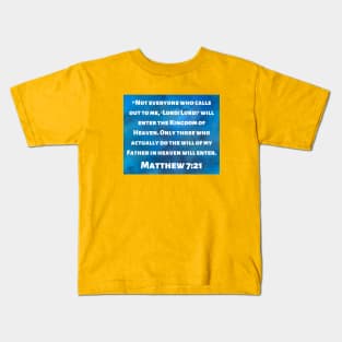 Bible Verse Matthew 7:21 Kids T-Shirt